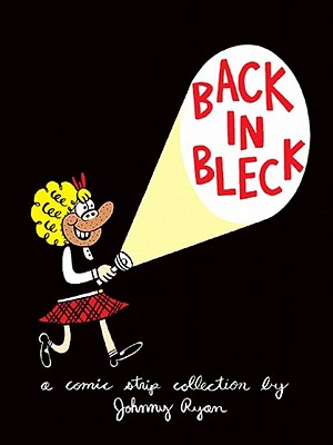 Back in Bleck: Blecky Yuckerella Vol.2 - Ryan, Johnny