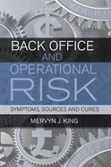 Back Office and Operational Risk: Symptoms, Sources and Cures