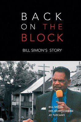 Back on the Block: Bill Simon's Story - Simon, Bill, and Montgomerie, Des, and Tuscano, Jo