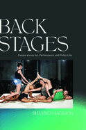 Back Stages: Essays Across Art, Performance, and Public Life