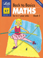 Back to Basics: Maths for 6-7 Year Olds