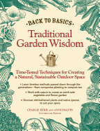 Back to Basics: Traditional Garden Wisdom: Time-Tested Techniques for Creating a Natural, Sustainable Outdoor Space
