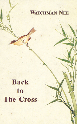 Back to the Cross - Nee, Watchman