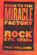 Back to the Miracle Factory: Rock Etc. 1990's