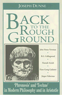 Back to the Rough Ground: Phronesis and 'Techne' in Modern Philosophy and in Aristotle