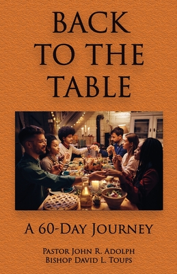 Back To The Table - Adolph, John R, and Toups, David L