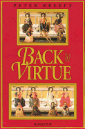 Back to Virtue: Traditional Moral Wisdom for Modern Moral Confusion