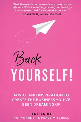 Back Yourself - Mitchell, Peace (Compiled by), and Garner, Katy (Compiled by)