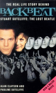 Backbeat: Stuart Sutcliffe: The Lost Beatle