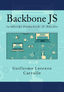 Backbone JS: JavaScript Framework. 2a Edici�n