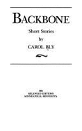 Backbone: Short Stories - Bly, Carol