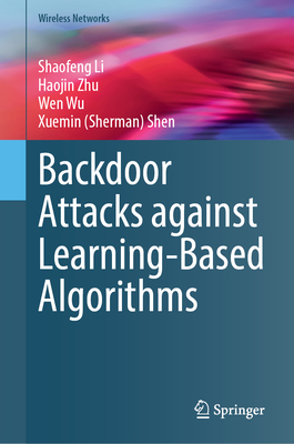 Backdoor Attacks against Learning-Based Algorithms - Li, Shaofeng, and Zhu, Haojin, and Wu, Wen