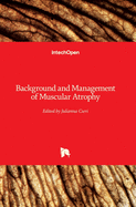 Background and Management of Muscular Atrophy
