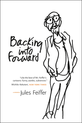 Backing Into Forward: A Memoir - Feiffer, Jules