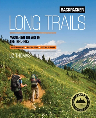 Backpacker Long Trails - Magazine, Backpacker, and Thomas, Liz