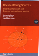 Backscattering Sources, Volume 1: Theoretical framework and Thomson backscattering sources