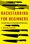 Backstabbing for Beginners: My Crash Course in International Diplomacy