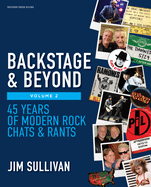 Backstage & Beyond Volume 2: 45 Years of Modern Rock Chats & Rants