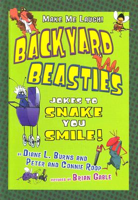 Backyard Beasties - Swanson, June, and Burns, Diane L, and Roop, Connie