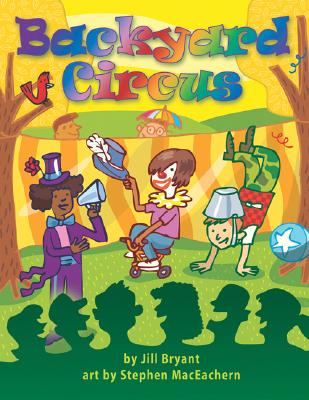 Backyard Circus - Bryant, Jill