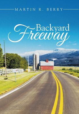 Backyard Freeway - Berry, Martin R
