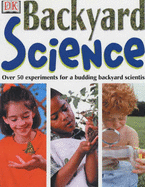 Backyard Science - Maynard, Christopher, and Ling, Mary