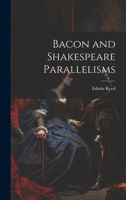 Bacon and Shakespeare Parallelisms - Reed, Edwin 1835-1908