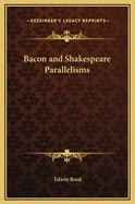 Bacon and Shakespeare Parallelisms