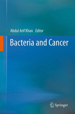 Bacteria and Cancer - Khan, Abdul Arif (Editor)