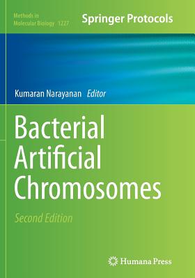Bacterial Artificial Chromosomes - Narayanan, Kumaran (Editor)