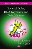 Bacterial DNA, DNA Polymerase and DNA Helicases