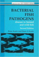 Bacterial Fish Pathogens: Disease in Farmed and Wild Fish