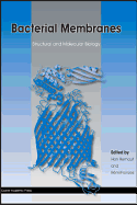 Bacterial Membranes: Structural and Molecular Biology