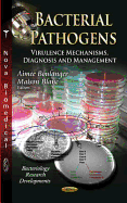 Bacterial Pathogens: Virulence Mechanisms, Diagnosis & Management