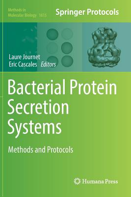 Bacterial Protein Secretion Systems: Methods and Protocols - Journet, Laure (Editor), and Cascales, Eric (Editor)