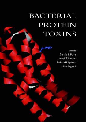 Bacterial Protein Toxins - Burns, Drusilla L (Editor), and Barbieri, Joseph T (Editor), and Iglewski, Barbara H (Editor)
