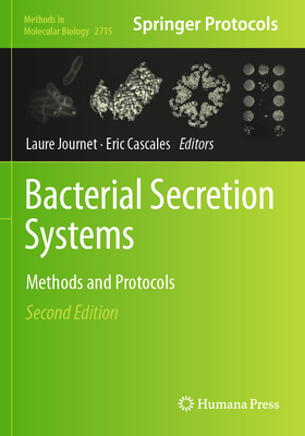 Bacterial Secretion Systems: Methods and Protocols - Journet, Laure (Editor), and Cascales, Eric (Editor)