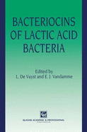 Bacteriocins of Lactic Acid Bacteria: Microbiology, Genetics and Applications