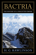 Bactria: The History of a Forgotten Empire