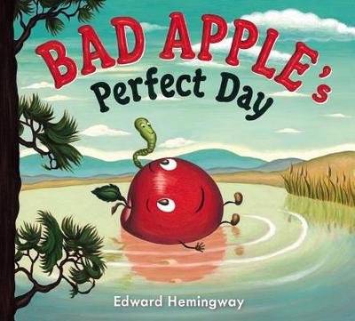 Bad Apple's Perfect Day - Hemingway, Edward