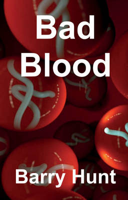 Bad Blood - Hunt, Barry