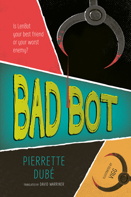 Bad Bot - Dub�, Pierrette, and Warriner, David (Translated by)