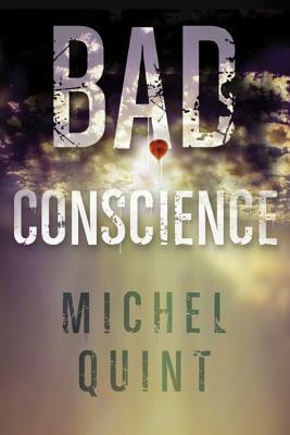 Bad Conscience - Quint, Michel, and Pernsteiner, Alexis (Translated by)