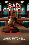 Bad Council: A Murder Mystery