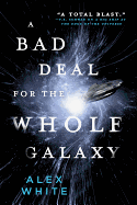 Bad Deal for the Whole Galaxy
