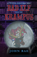Bad Elf and The Krampus: A Twisted Christmas Tale