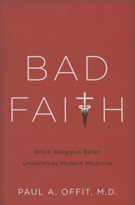 Bad Faith - Offit, Paul