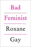 Bad Feminist: Essays