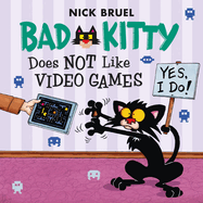 Bad Kitty Does Not Like Video Games: Includes Stickers