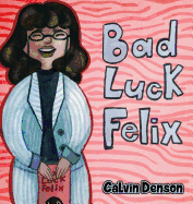 Bad Luck Felix